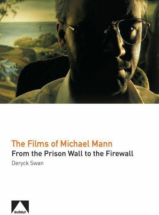 Produktbild The Films of Michael Mann (Englisch, Deryck Swan, 2025)
