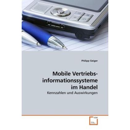 Mobile Vertriebs- informationssysteme im Handel, Fachbücher von Philipp Geiger