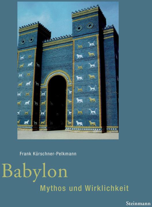 Produktbild Babylon - Mythos und Wirklichkeit (Deutsch)
