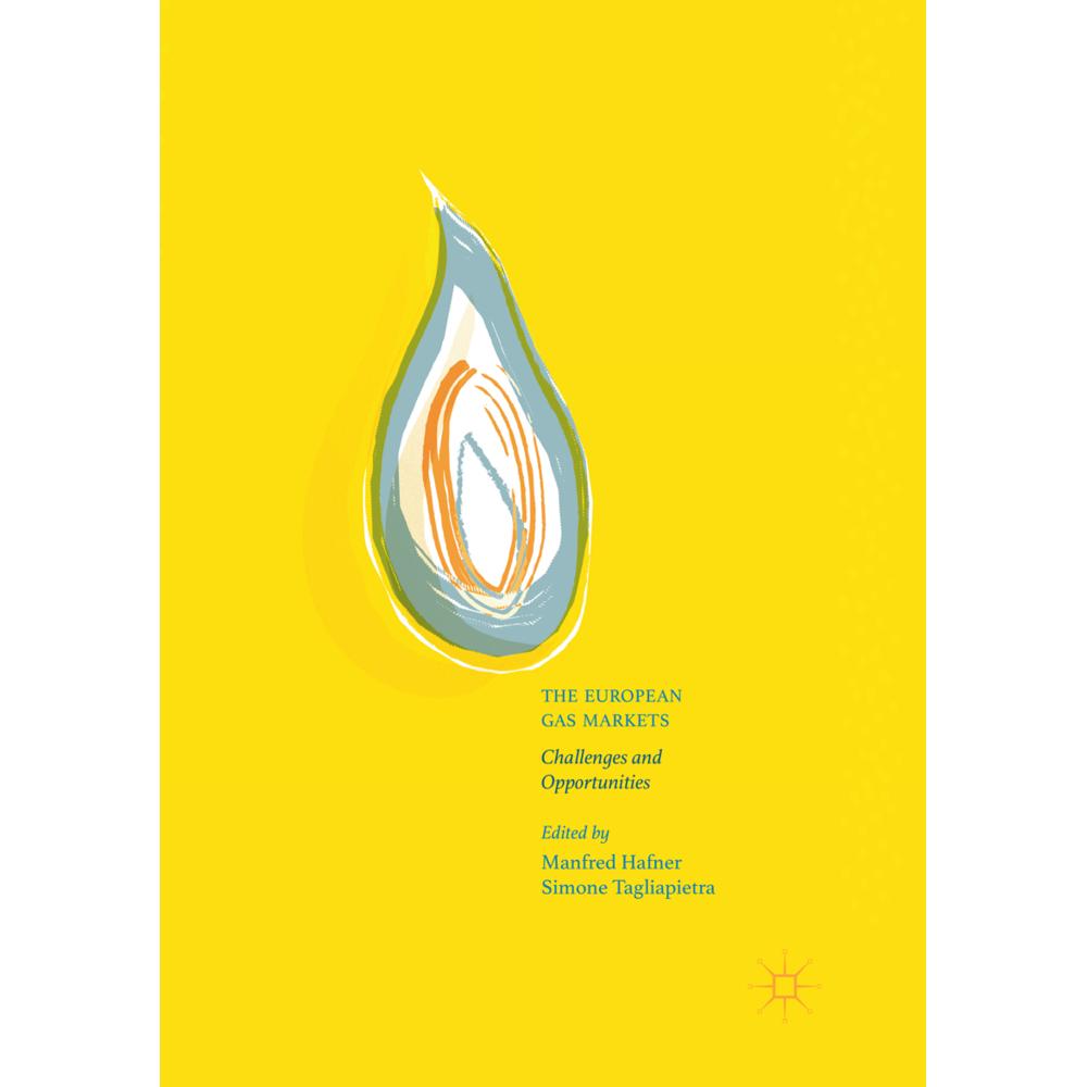 The European Gas Markets, Fachbücher von Manfred Hafner, Simone Tagliapietra