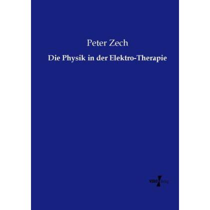 Die Physik in der Elektro-Therapie, Fachbücher von Peter Zech