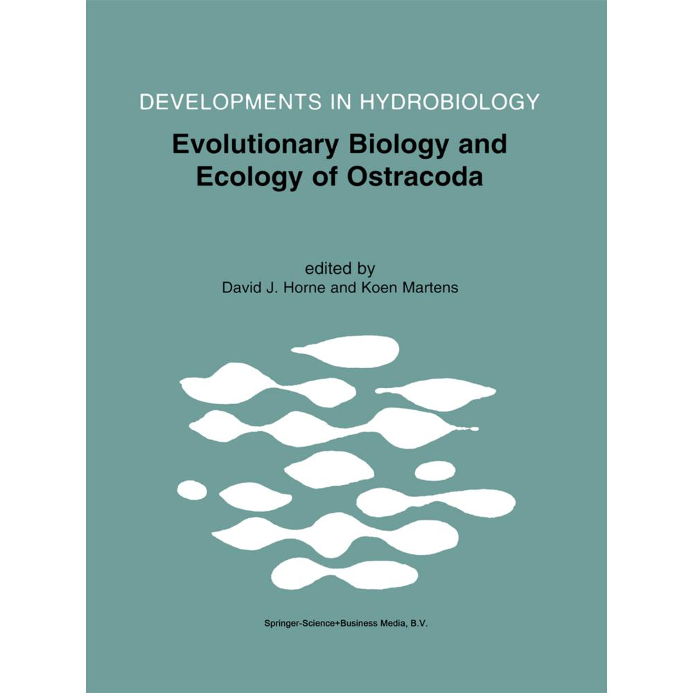 Evolutionary Biology and Ecology of Ostracoda, Fachbücher von Koen Martens, David J. Horne