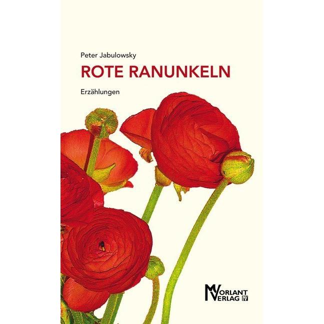 Jabulowsky:Rote Ranunkeln, Belletristik von Peter Jabulowsky