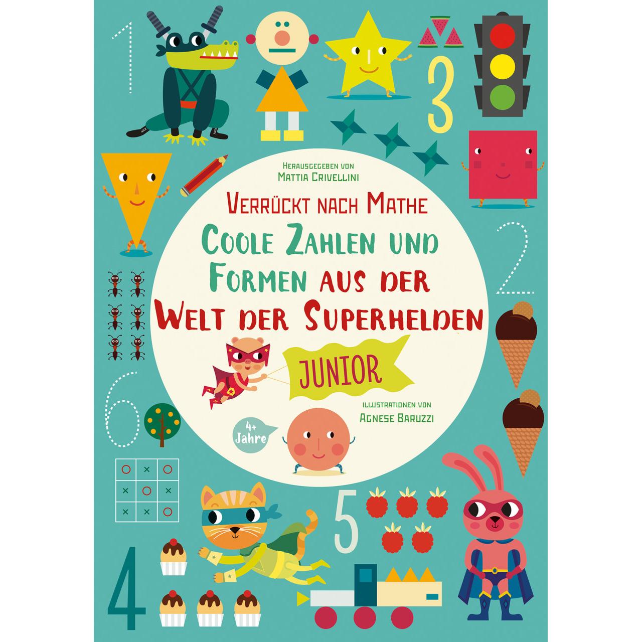 Coole Zahlen und Formen aus der Welt der Superhelden: Verrückt nach Mathe, Schulbücher von Mattia Crivellini