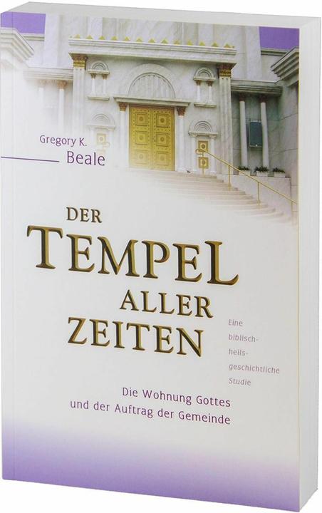 Produktbild Der Tempel aller Zeiten (Deutsch, Gregory K. Beale, 2011)