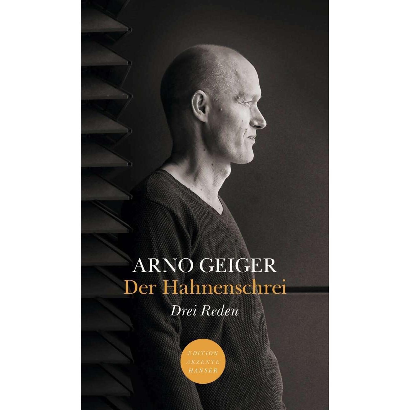 Der Hahnenschrei. Drei Reden, Belletristik von Arno Geiger
