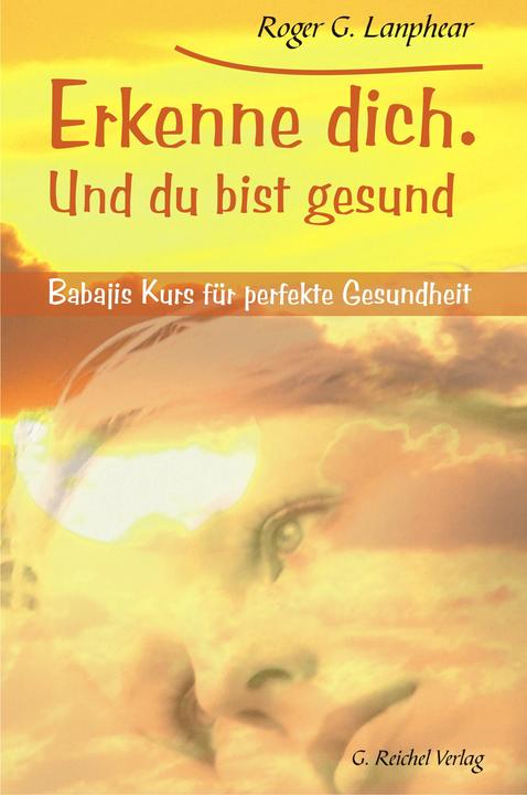 Produktbild Erkenne dich. Und du bist gesund (Deutsch, Roger G. Lanphear, 2007)