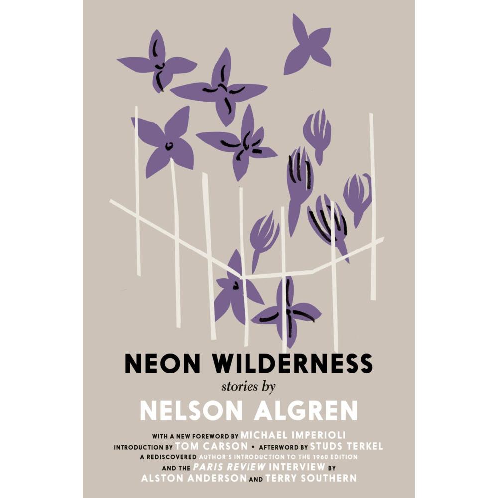 The Neon Wilderness, Belletristik von Nelson Algren, Studs Terkel, Colin Asher, Tom Carson