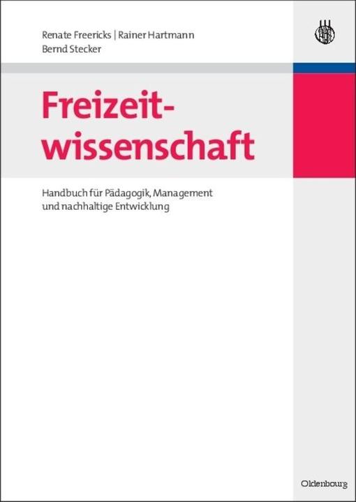 Produktbild Freizeitwissenschaft (Deutsch, Bernd Stecker, Rainer Hartmann, Renate Freericks, 2010)