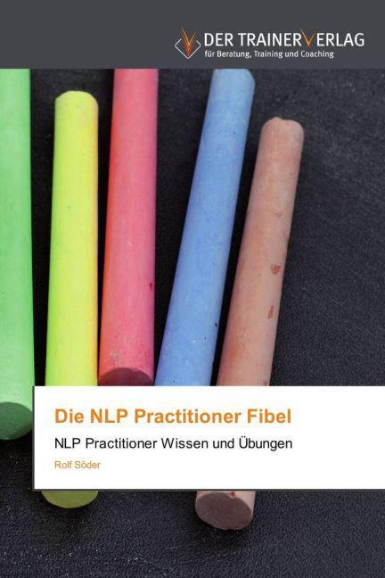Produktbild Die NLP Practitioner Fibel (Deutsch, Rolf Söder, 2013)