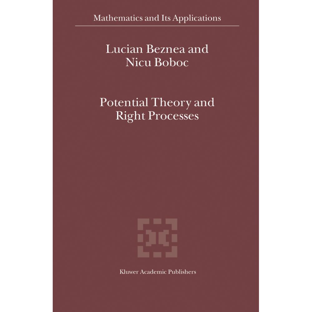 Potential Theory and Right Processes, Fachbücher von Lucian Beznea, Nicu Boboc