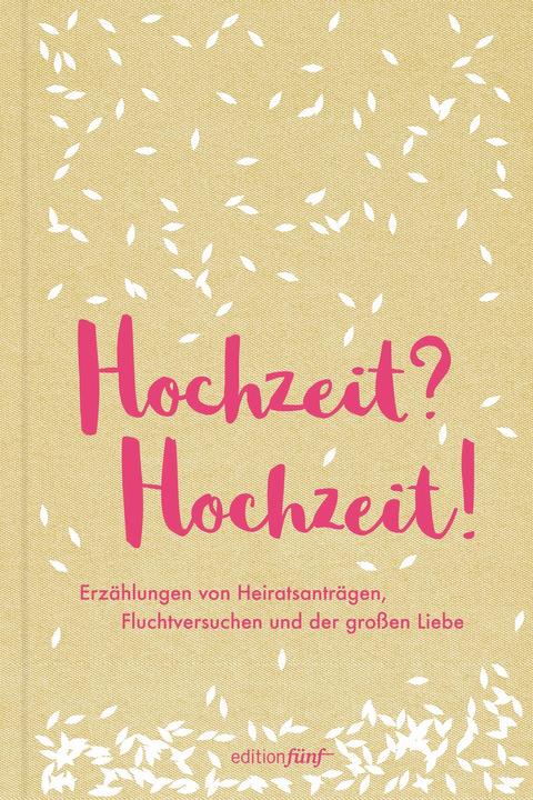 Produktbild Hochzeit? Hochzeit! (Deutsch, Dorothy Parker, Jane Austen, Karen Köhler, Lorrie Moore, Nicole Seifert, Virginia Woolf, Zadie Smith, 2017)
