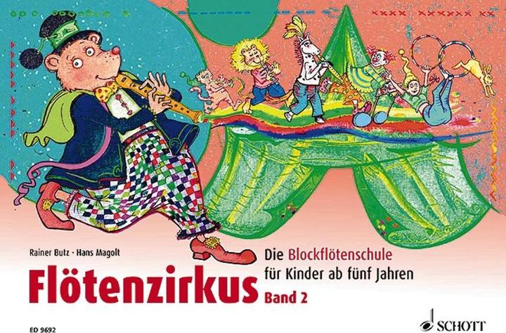 Produktbild Die Blockflötenschule - Flötenzirkus 2 (Deutsch, Bernhard Mark, Hans Magolt, Karin Schliehe, Rainer Butz, 2004)