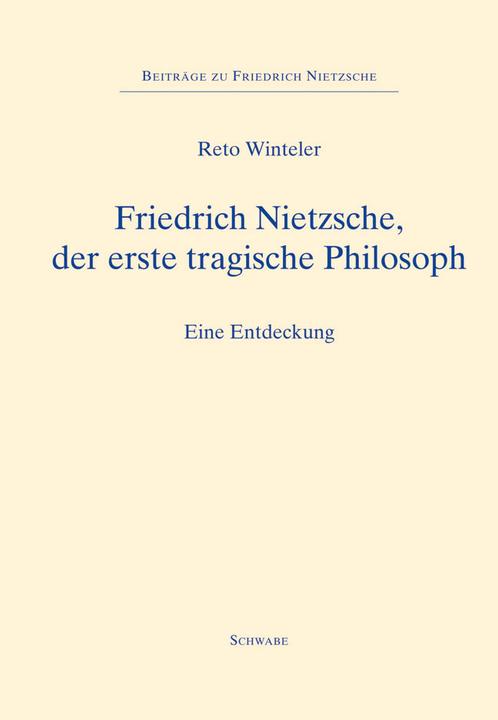 Actual product image Friedrich Nietzsche, der erste tragische Philosoph (German, Reto Winteler, 2014)