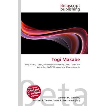 Togi Makabe, Ratgeber von Lambert M. Surhone, Mariam T. Tennoe, Susan F. Henssonow