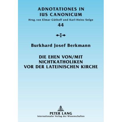 Die Ehen von/mit Nichtkatholiken vor der lateinischen Kirche, Fachbücher von Burkhard Josef Berkmann