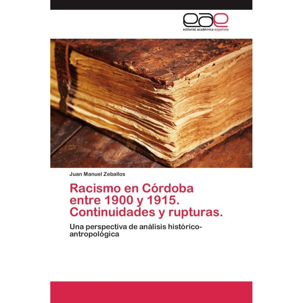 Racismo en Córdoba entre 1900 y 1915. Continuidades y rupturas., Fachbücher von Juan Manuel Zeballos