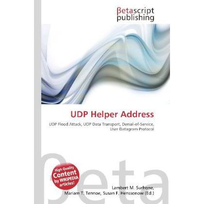 UDP Helper Address, Fachbücher von Lambert M. Surhone, Mariam T. Tennoe, Susan F. Henssonow