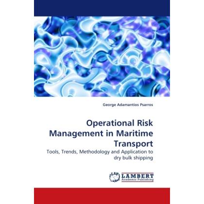 Operational Risk Management in Maritime Transport, Fachbücher von George Adamantios Psarros