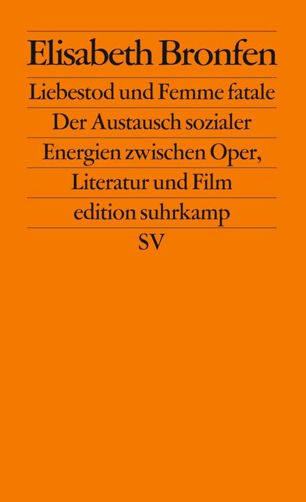 Produktbild Erbschaft unserer Zeit (Band 13): Liebestod und Femme fatale (Deutsch, Elisabeth Bronfen, 2004)