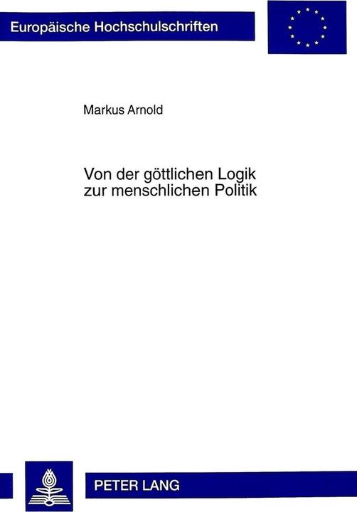 Energie-Label Von der göttlichen Logik zur menschlichen Politik (Deutsch, Markus Arnold, 1999)