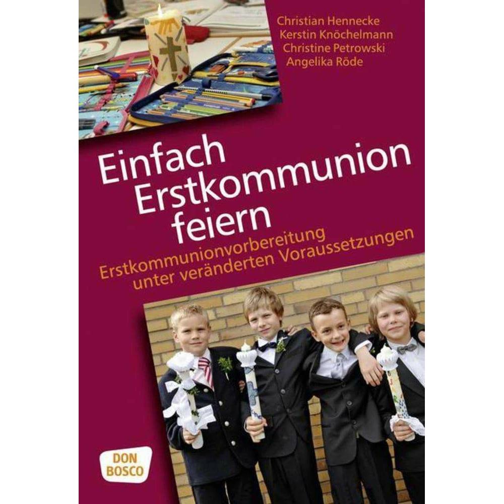 Einfach Erstkommunion feiern, Fachbücher von Christian Hennecke, Martin Knöchelmann, Christine Petrowski, Angelika Röde,...