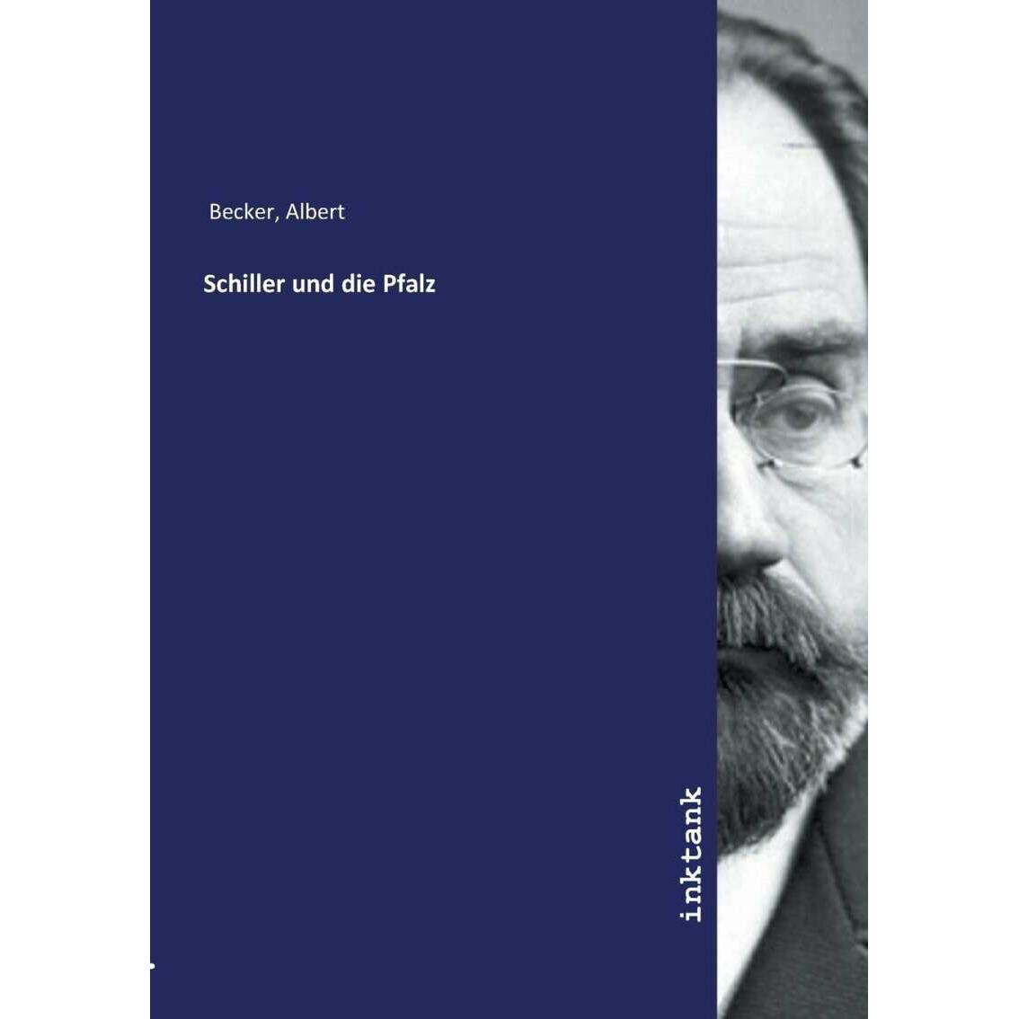 Inktank Publishing Schiller und die Pfalz (Albert Becker, Deutsch), Sonstige Literatur