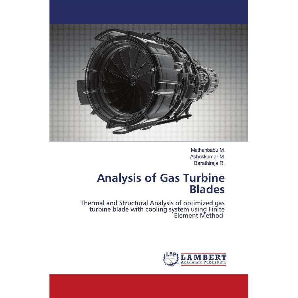 Analysis of Gas Turbine Blades, Fachbücher von Mathanbabu M, Barathiraja R, Ashokkumar M
