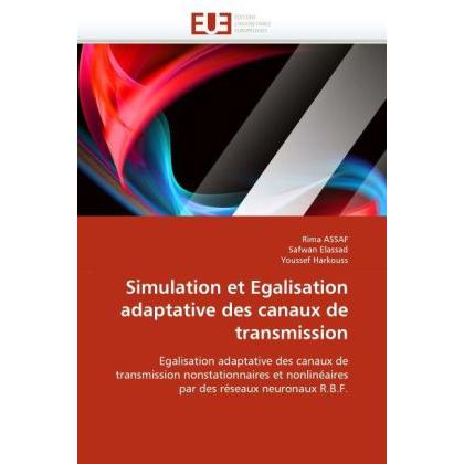 Simulation et Egalisation adaptative des canaux de transmission, Fachbücher von Safwan Elassad, Youssef Harkouss, Rima A...