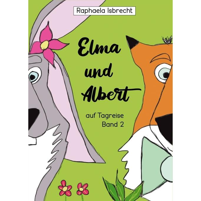 Elma und Albert auf Tagreise - Band 2, Kinderbücher von Raphaela Isbrecht