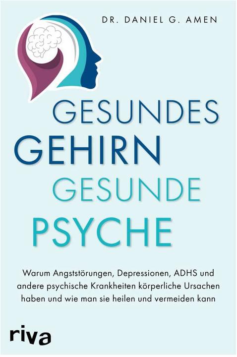 Produktbild Gesundes Gehirn – gesunde Psyche (Deutsch, Daniel Amen, 2021)