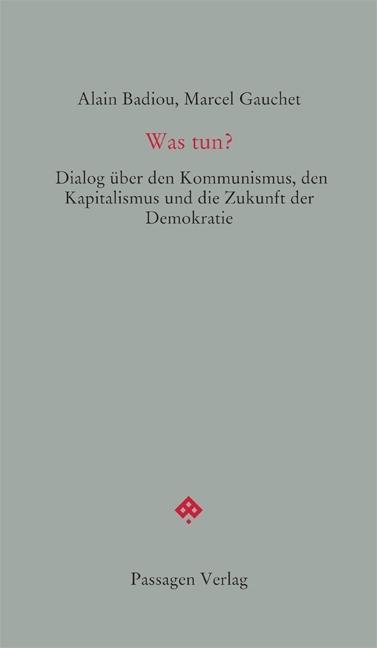 Produktbild Was tun? (Deutsch, Alain Gauchet Badiou, 2016)