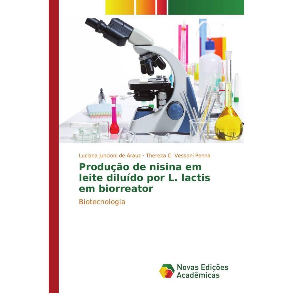 Produção de nisina em leite diluído por L. lactis em biorreator, Fachbücher von Thereza C. Vessoni Penna, Luciana Juncio...