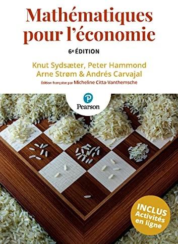 Mathématiques pour l'économie, 6e édition (French, Knut Sydsaeter, Peter Hammond, Arne River, Andrés Carvajal, 2023)