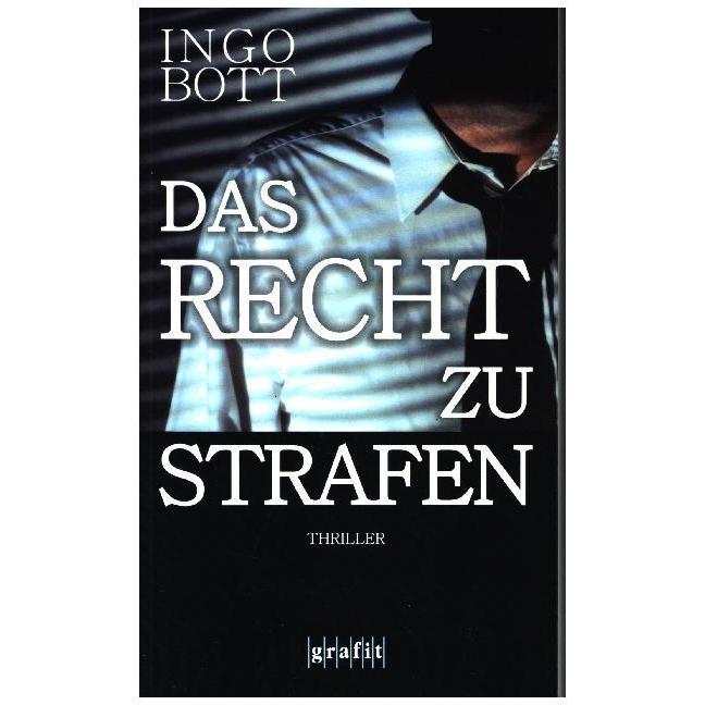 Das Recht zu strafen, Belletristik von Ingo Bott