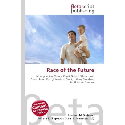 Thumbnail - Race of the Future, Fachbücher von Lambert M. Surhone, Miriam T. Timpledon, Susan F. Marseken