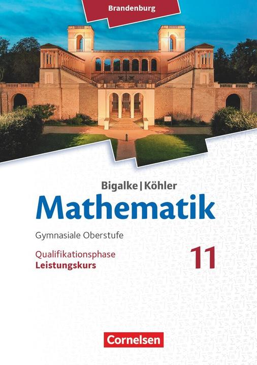 Produktbild Bigalke/Köhler: Mathematik - Brandenburg - Ausgabe 2019. 11. Schuljahr - Leistungskurs (Deutsch, Anton Bigalke, Gabriele Ledworuski, Horst Kuschnerow, Norbert Köhler, 2019)