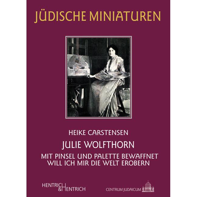 Julie Wolfthorn, Belletristik von Heike Carstensen