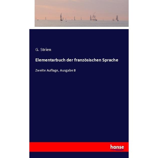 Elementarbuch der französischen Sprache, Schulbücher von G. Strien