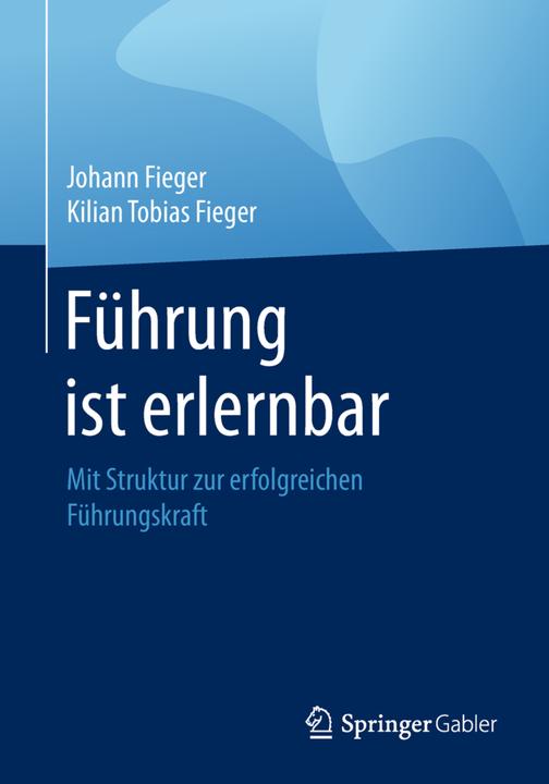 Produktbild Führung ist erlernbar (Deutsch, Johann Fieger, Kilian Tobias Fieger, 2018)
