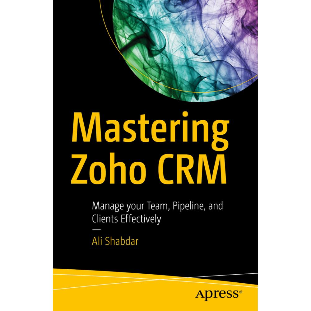 Mastering Zoho CRM, Fachbücher von Ali Shabdar
