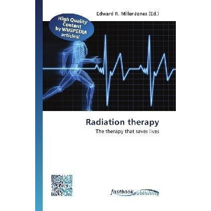 Radiation therapy, Fachbücher von Edward R. Miller-Jones