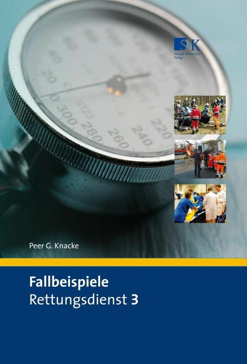 Produktbild Fallbeispiele Rettungsdienst 3 (Deutsch, Peer G. Knacke, 2016)