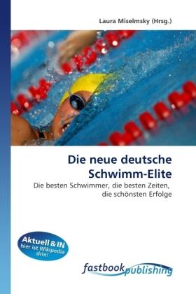 FastBook Publishing Die neue deutsche Schwimm-Elite (Deutsch, 2010)