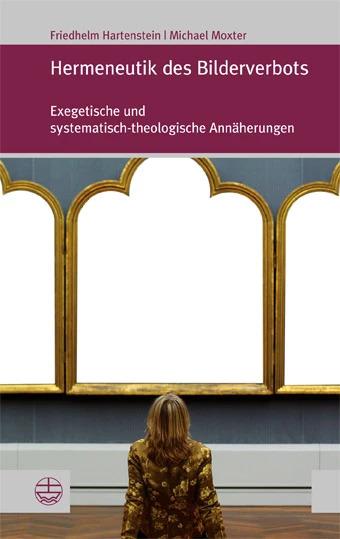 Produktbild Hermeneutik des Bilderverbots (Deutsch, Friedhelm Hartenstein, Michael Moxter, 2016)