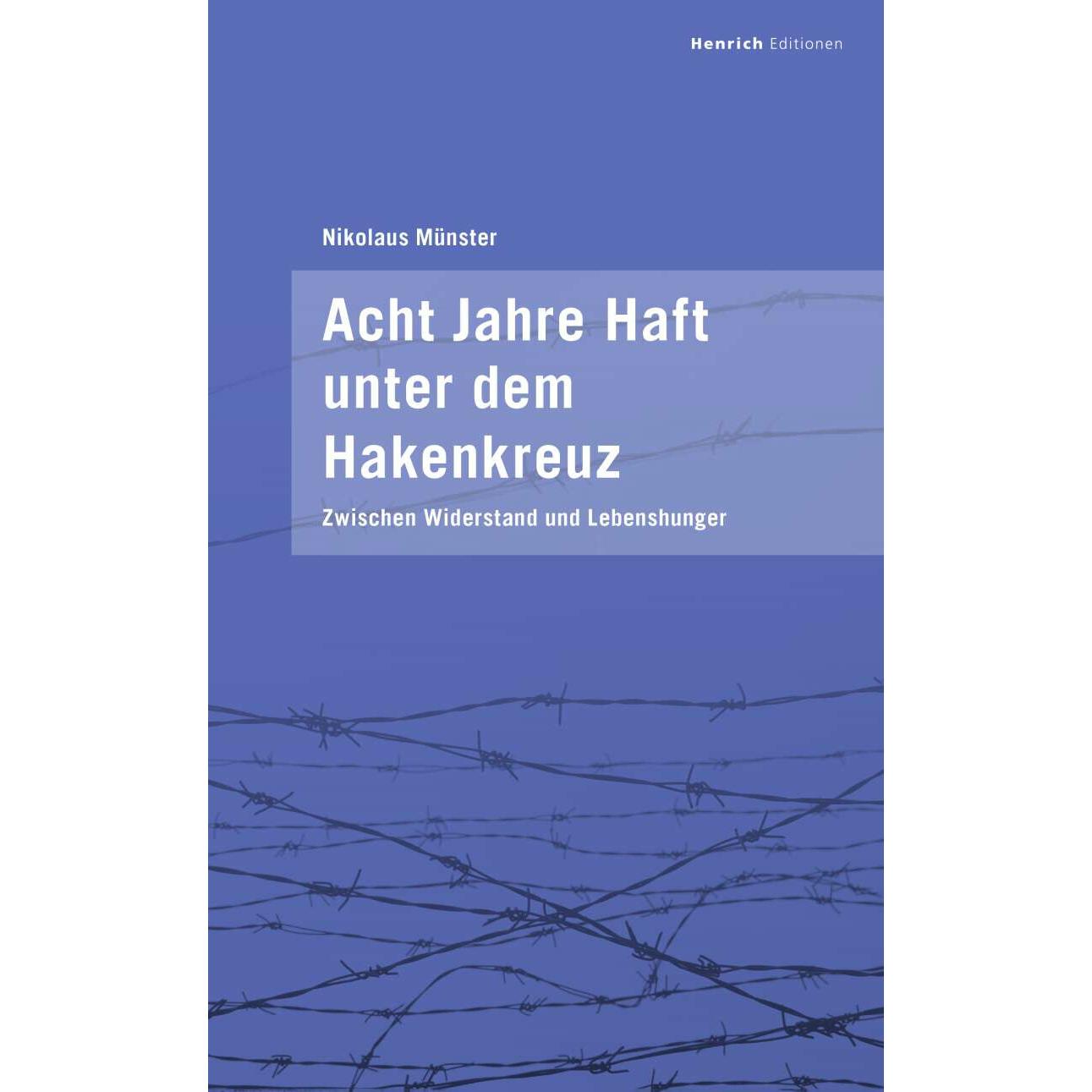 Acht Jahre Haft unter dem Hakenkreuz, Belletristik von Nikolaus Münster