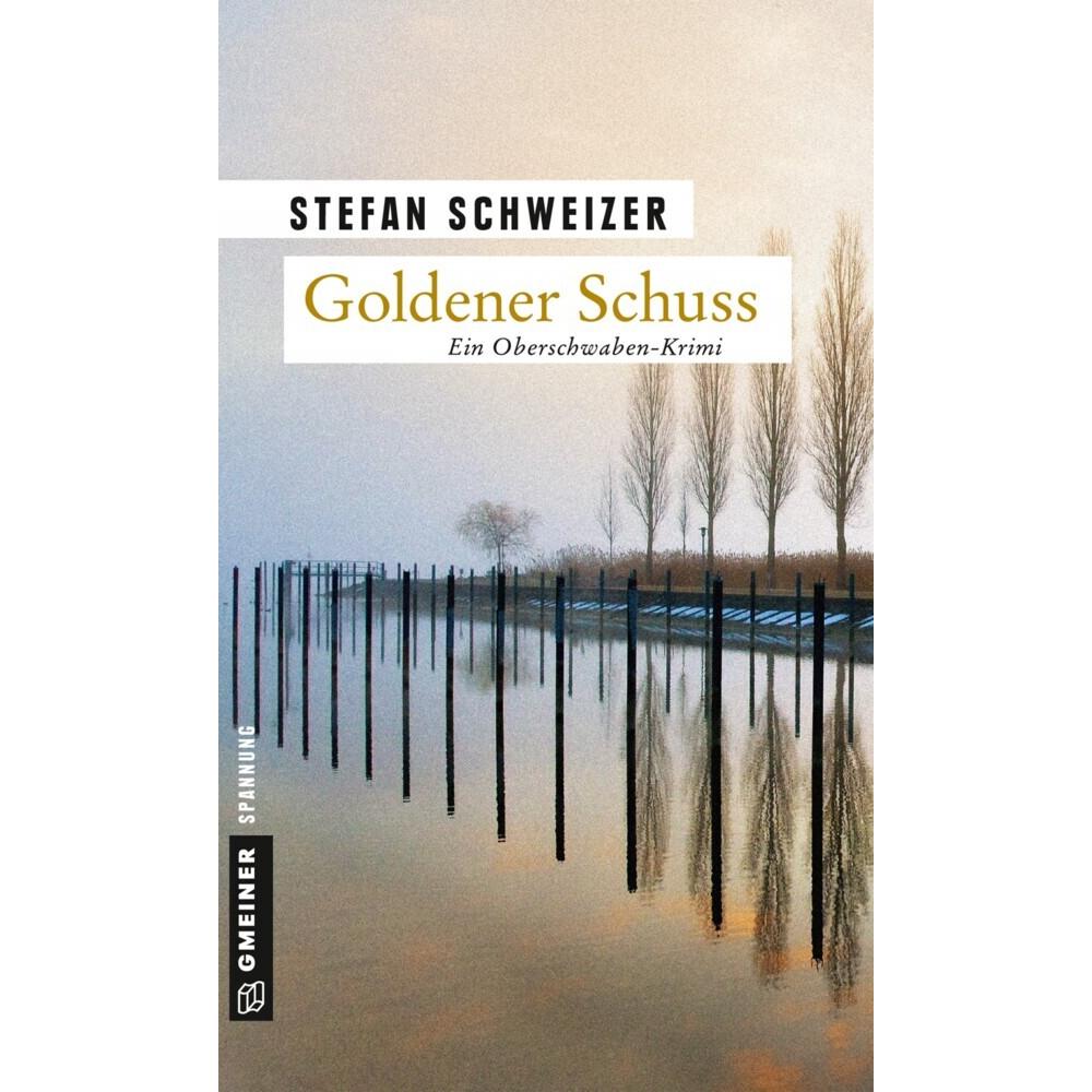 Goldener Schuss, Belletristik von Stefan Schweizer