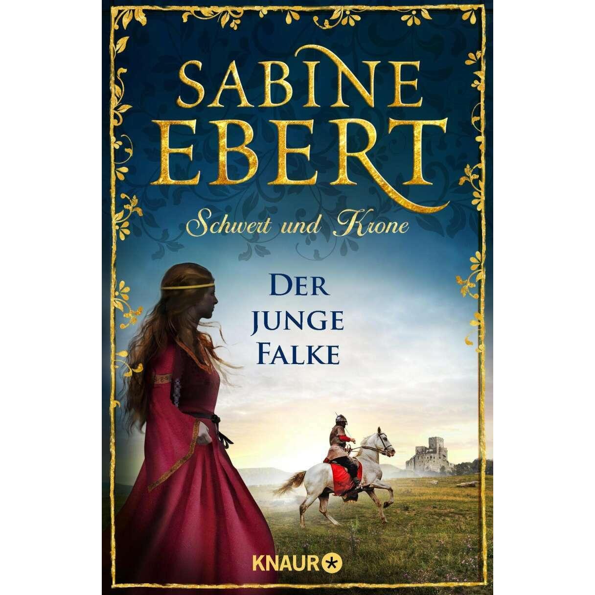 Schwert und Krone - Der junge Falke, Belletristik von Sabine Ebert