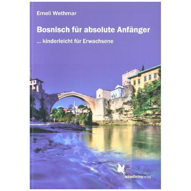 Bosnisch für absolute Anfänger. Lehrbuch, Schulbücher von Emeli Wethmar
