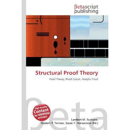 Structural Proof Theory, Fachbücher von Lambert M. Surhone, Mariam T. Tennoe, Susan F. Henssonow